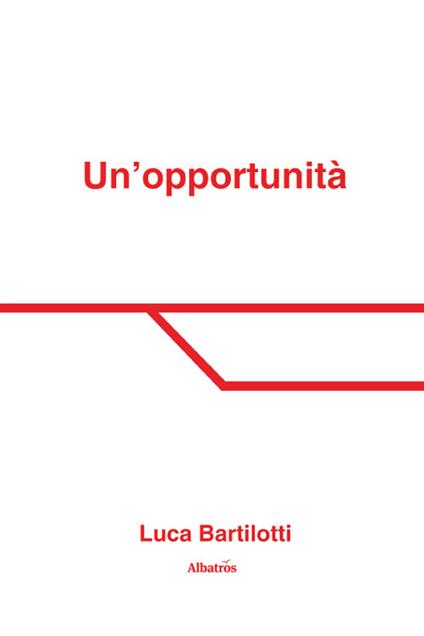 Un'opportunità - Luca Bartilotti - copertina