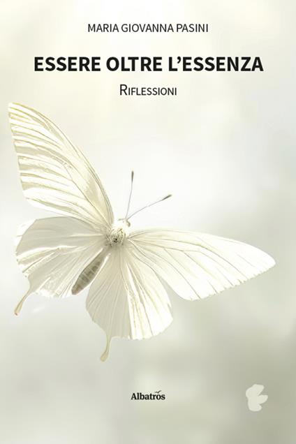 Essere oltre l’essenza. Riflessioni - Maria Giovanna Pasini - copertina