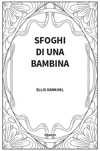 Sfoghi di una bambina - Ellis Darkhel - copertina
