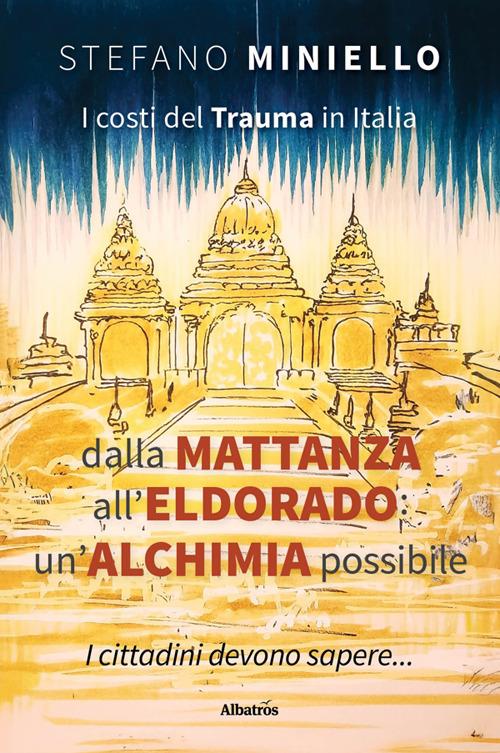 I costi del trauma in Italia. Dalla mattanza all'Eldorado: un'alchimia possibile - Stefano Miniello - ebook