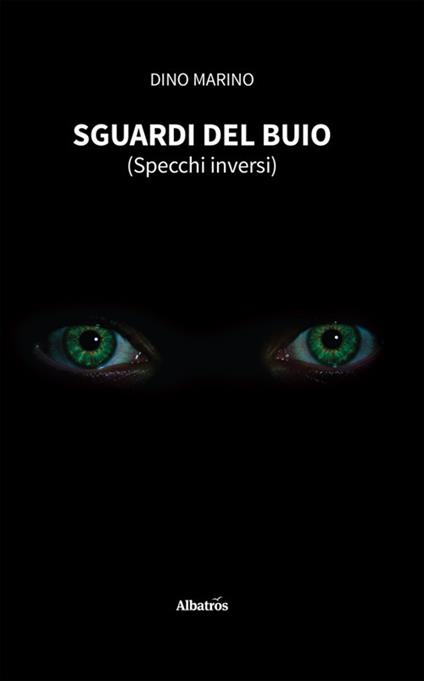 Sguardi del buio (Specchi inversi) - Marino Dino - ebook