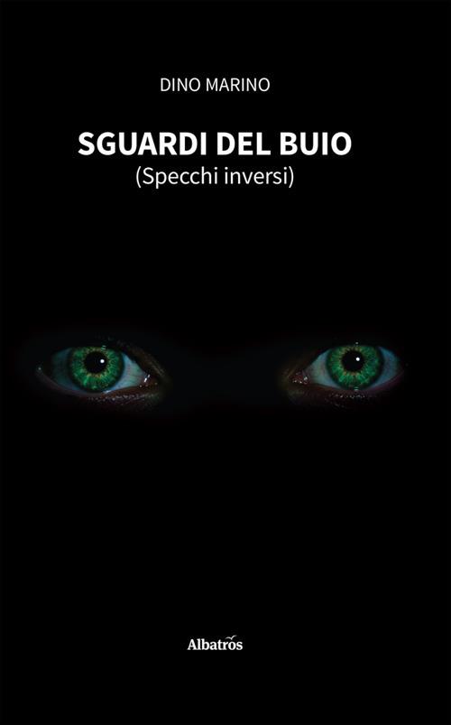 Sguardi del buio (Specchi inversi) - Marino Dino - ebook