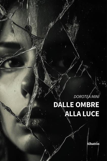 Dalle ombre alla luce - Dorotea Minì - ebook