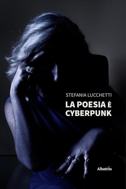 La poesia è cyberpunk - Stefania Lucchetti - ebook