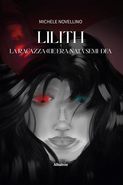 Lilith – La ragazza che era nata semi-dea - Michele Novellino - ebook
