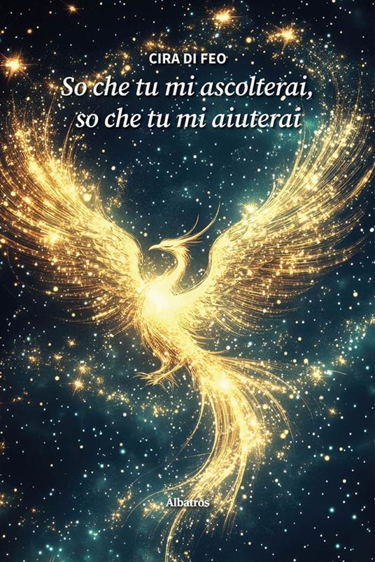 So che tu mi ascolterai, so che tu mi aiuterai - Cira Di Feo - ebook