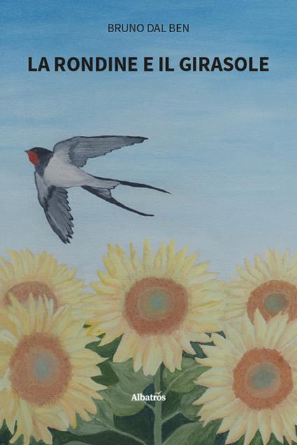 La rondine e il girasole - Bruno Dal Ben - copertina