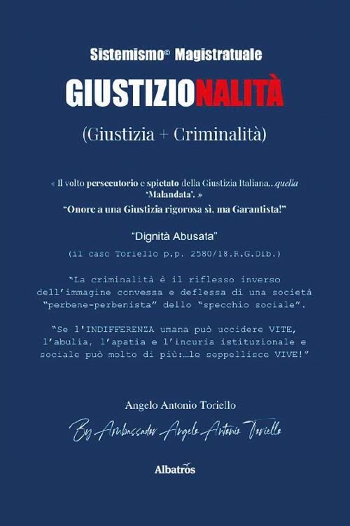 Sistemismo magistratuale. Giustizionalità (Giustizia + Criminalità) - Angelo Antonio Toriello - copertina