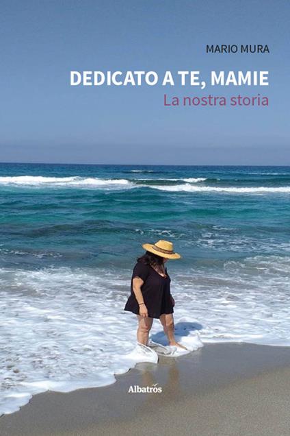 Dedicato a te, Mamie. La nostra storia - Mario Mura - copertina