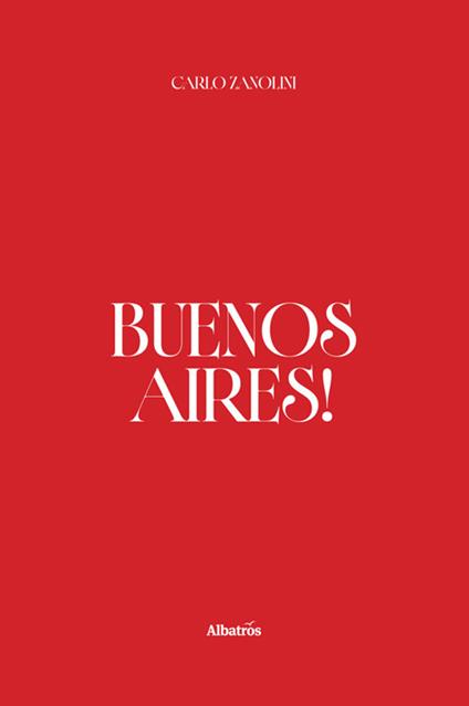 Buenos Aires! - Carlo Zanolini - ebook