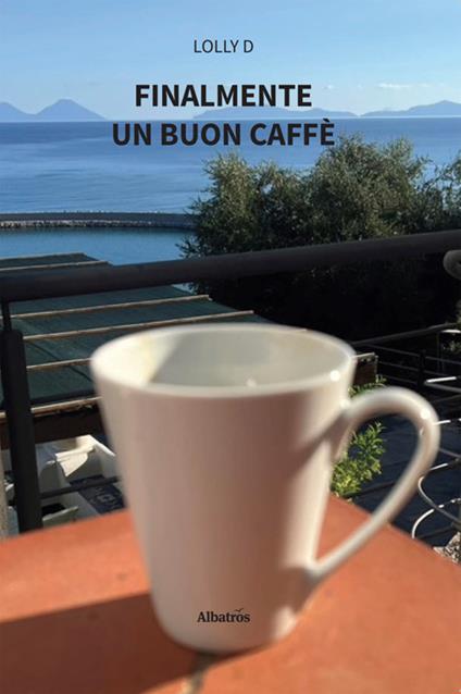 Finalmente un buon caffè - Lolly D - ebook