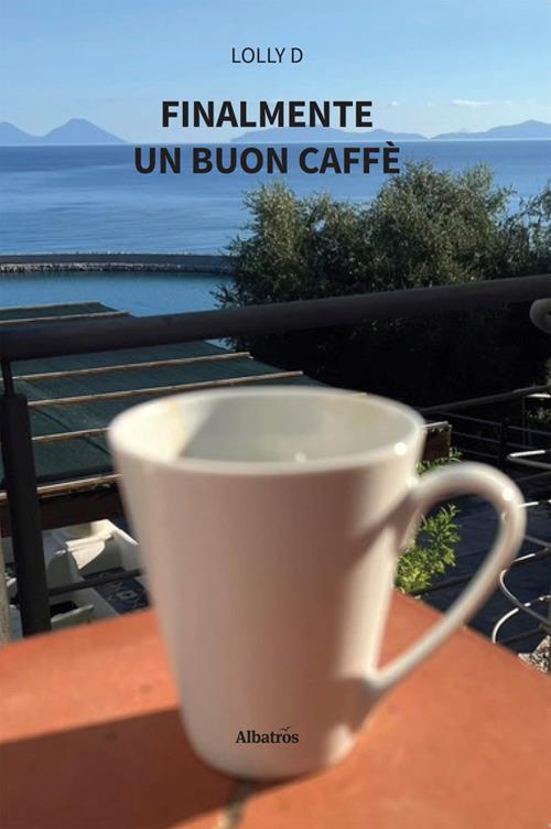 Finalmente un buon caffè - Lolly D - ebook