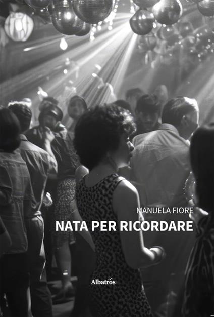 Nata per ricordare - Manuela Fiore - ebook