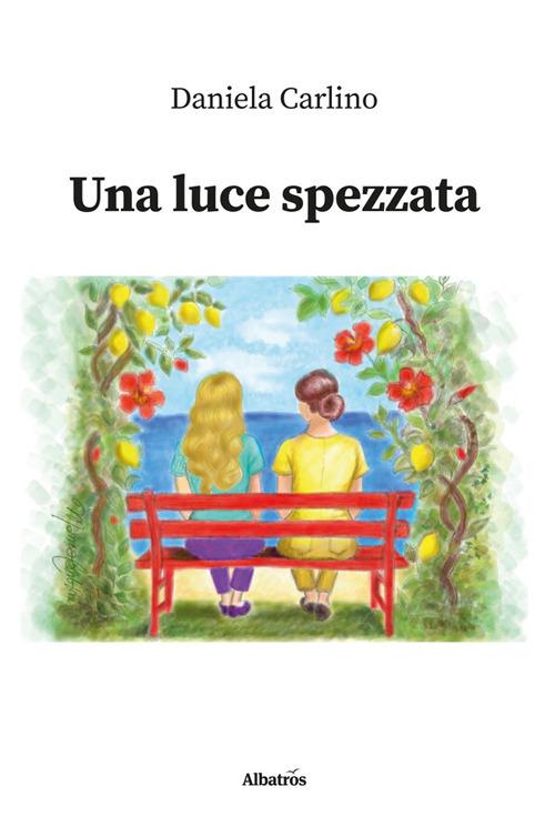 Una luce spezzata - Daniela Carlino - ebook