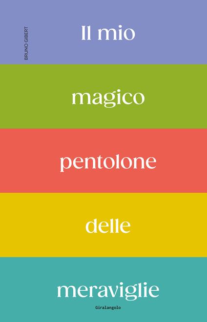 Il mio magico pentolone delle meraviglie. Ediz. a colori - Bruno Gibert - copertina