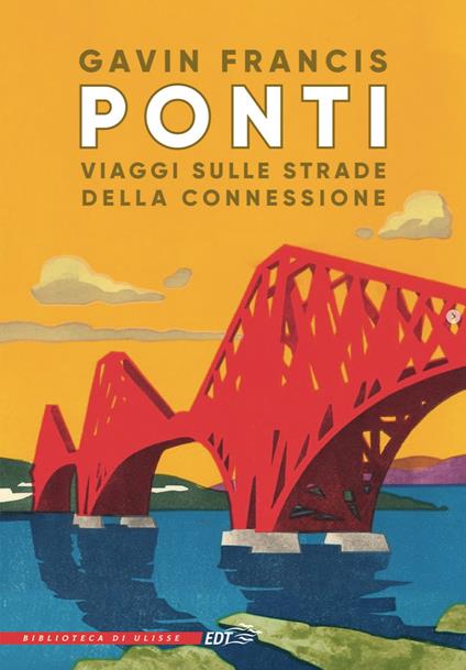 Ponti. Viaggi sulle strade della connessione - Gavin Francis,Anna Lovisolo - ebook