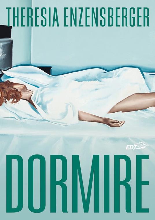 Dormire - Theresia Enzensberger,Silvia Albesano - ebook