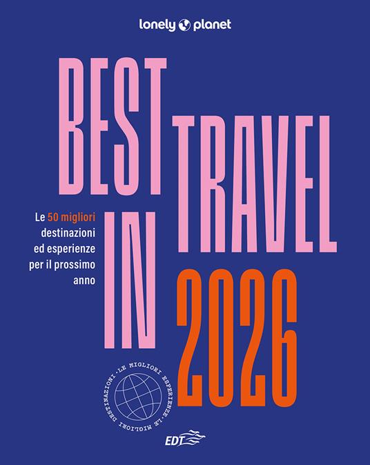 Best in travel 2026. Le 50 migliori destinazioni ed esperienze per il prossimo anno - copertina