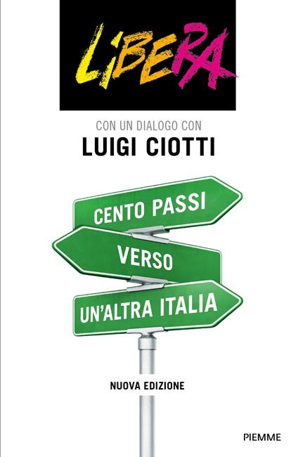 Cento passi verso un'altra Italia. Nuova ediz. - Luigi Ciotti,Libera - copertina