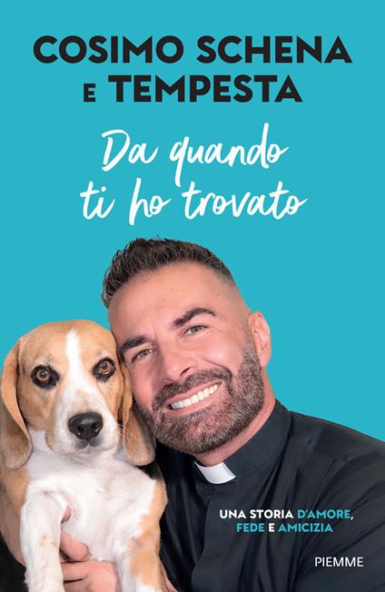 Da quando ti ho trovato. Una storia d'amore, fede e amicizia - Cosimo Schena - copertina