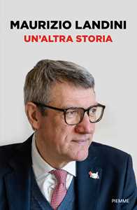 Libro Un'altra storia Maurizio Landini