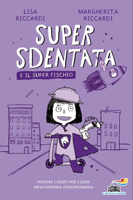 Super Sdentata e il Super Fischio - Margherita Riccardi,Lisa Riccardi - copertina