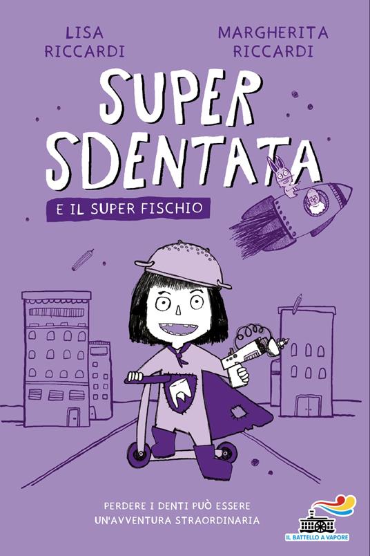 Super Sdentata e il Super Fischio - Margherita Riccardi,Lisa Riccardi - copertina