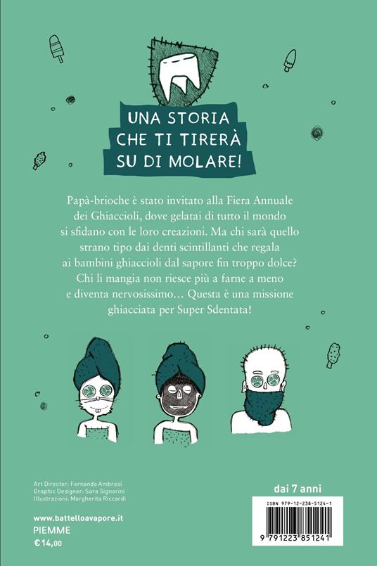 Super Sdentata. Missione ghiaccioli - Margherita Riccardi,Lisa Riccardi - 2