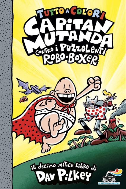 Capitan Mutanda contro i puzzolenti Robo-Boxer - Dav Pilkey - copertina