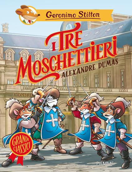 I tre moschettieri di Alexandre Dumas - Geronimo Stilton - copertina