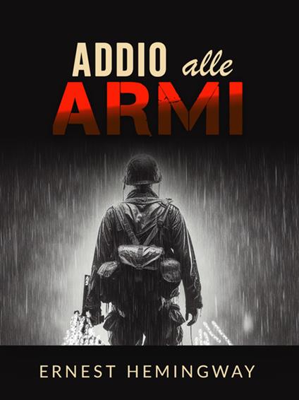 Addio alle armi - Ernest Hemingway,David De Angelis - ebook