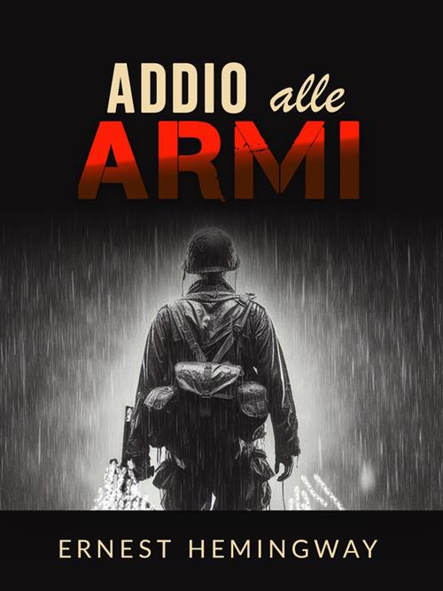 Addio alle armi - Ernest Hemingway,David De Angelis - ebook