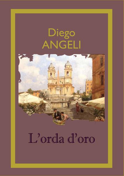 L' orda d'oro - Diego Angeli - ebook