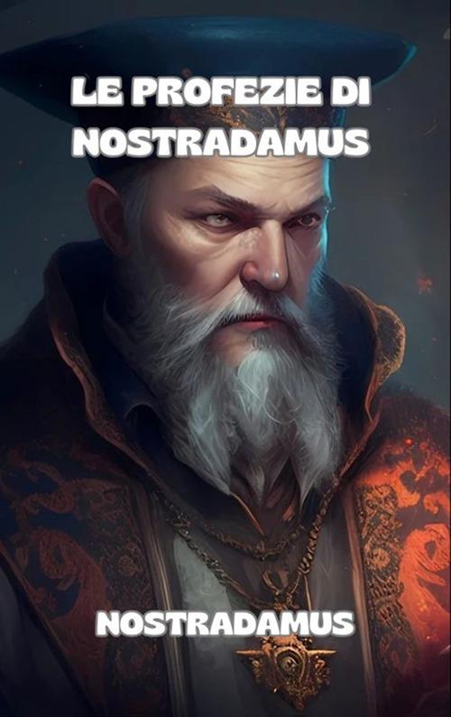Le profezie di Nostradamus - Nostradamus - ebook