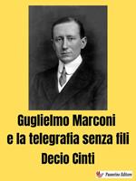Guglielmo Marconi e la telegrafia senza fili