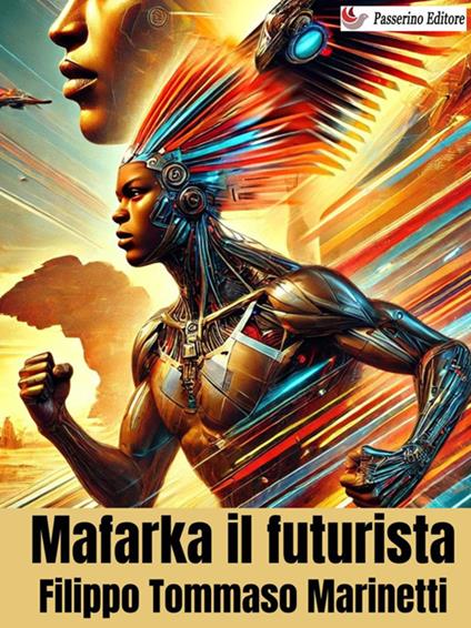 Mafarka il futurista - Filippo Tommaso Marinetti - ebook