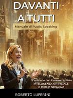 Davanti a tutti. Manuale di public speaking