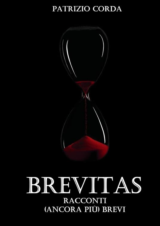 Brevitas. Racconti (ancora più) brevi. Nuova ediz. - Patrizio Corda - copertina
