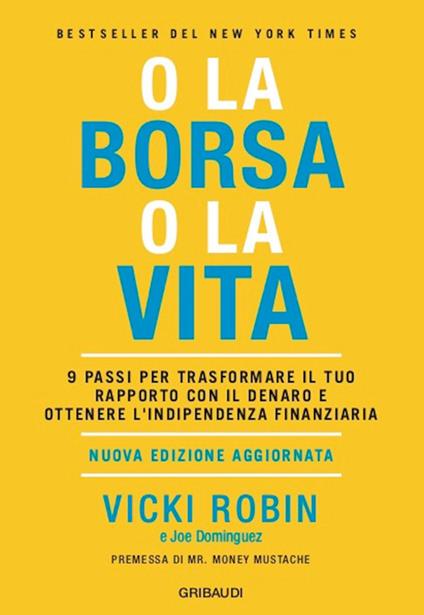 O la borsa o la vita. 9 passi per trasformare il tuo rapporto con il denaro e ottenere l'indipendenza finanziaria - Joe Dominguez,Vicki Robin,Roberto Merlini - ebook
