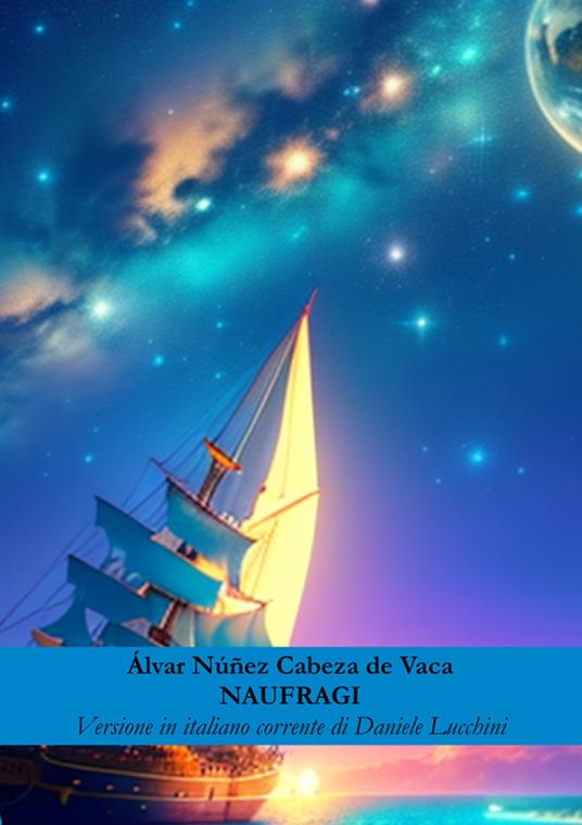 Naufragi - Álvar Núñez Cabeza de Vaca - copertina