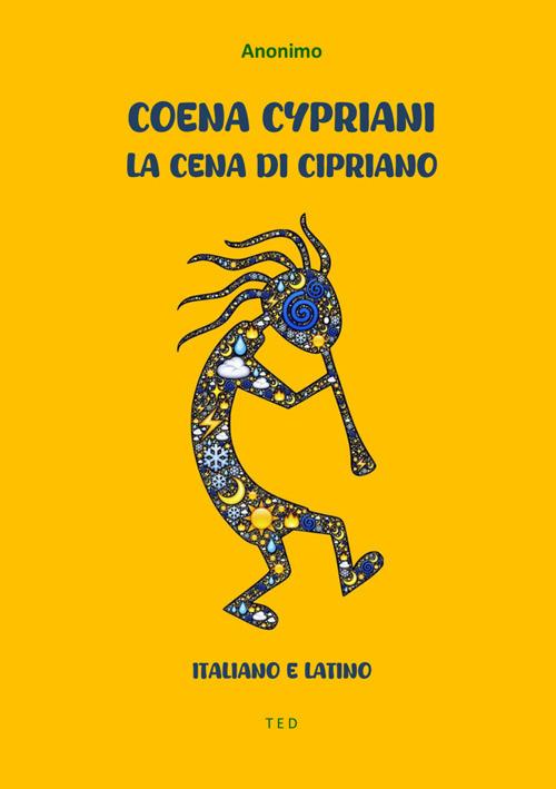 Coena Cypriani-La cena di Cipriano. Ediz. bilingue - Anonimo - ebook