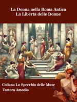 La donna nella Roma Antica. La libertà delle donne