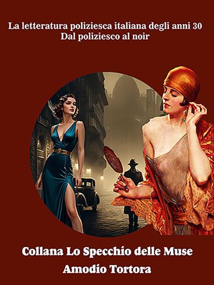 La letteratura poliziesca italiana degli anni 30. Dal poliziesco al noir - Amodio Tortora - ebook