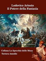 Lodovico Ariosto. Il potere della fantasia
