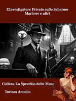 L' investigatore privato sullo schermo. Marlowe e altri