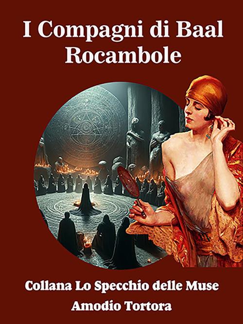 I compagni di Baal. Rocambole - Amodio Tortora - ebook