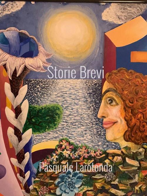 Storie brevi - Pasquale Larotonda - ebook
