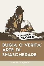 Bugia o verità, arte di smascherare