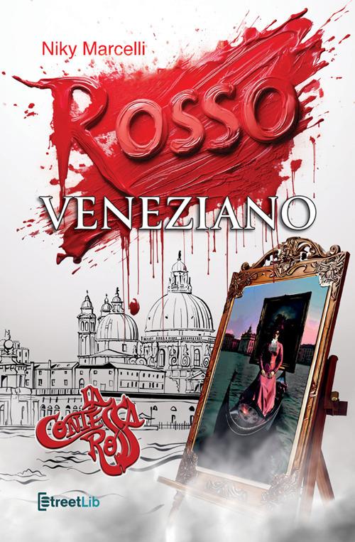 Rosso Veneziano. La quarta avventura della Contessa Rossa - Niky Marcelli - copertina