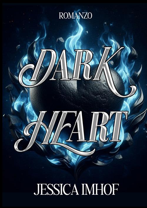 Dark heart. Ediz. italiana - Jessica Imhof - copertina